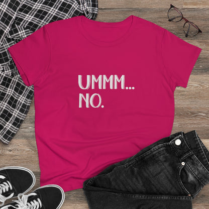 UMMM NO Ladies T-Shirt