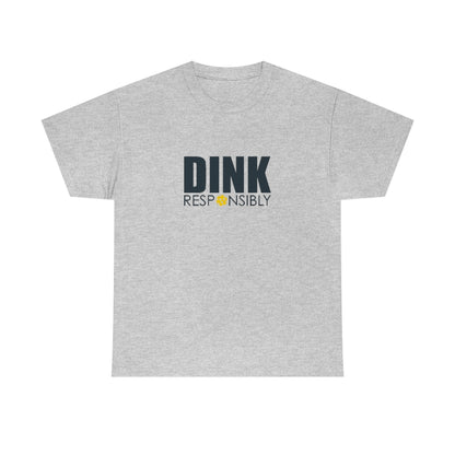 Dink Responsibly Cotton Tee