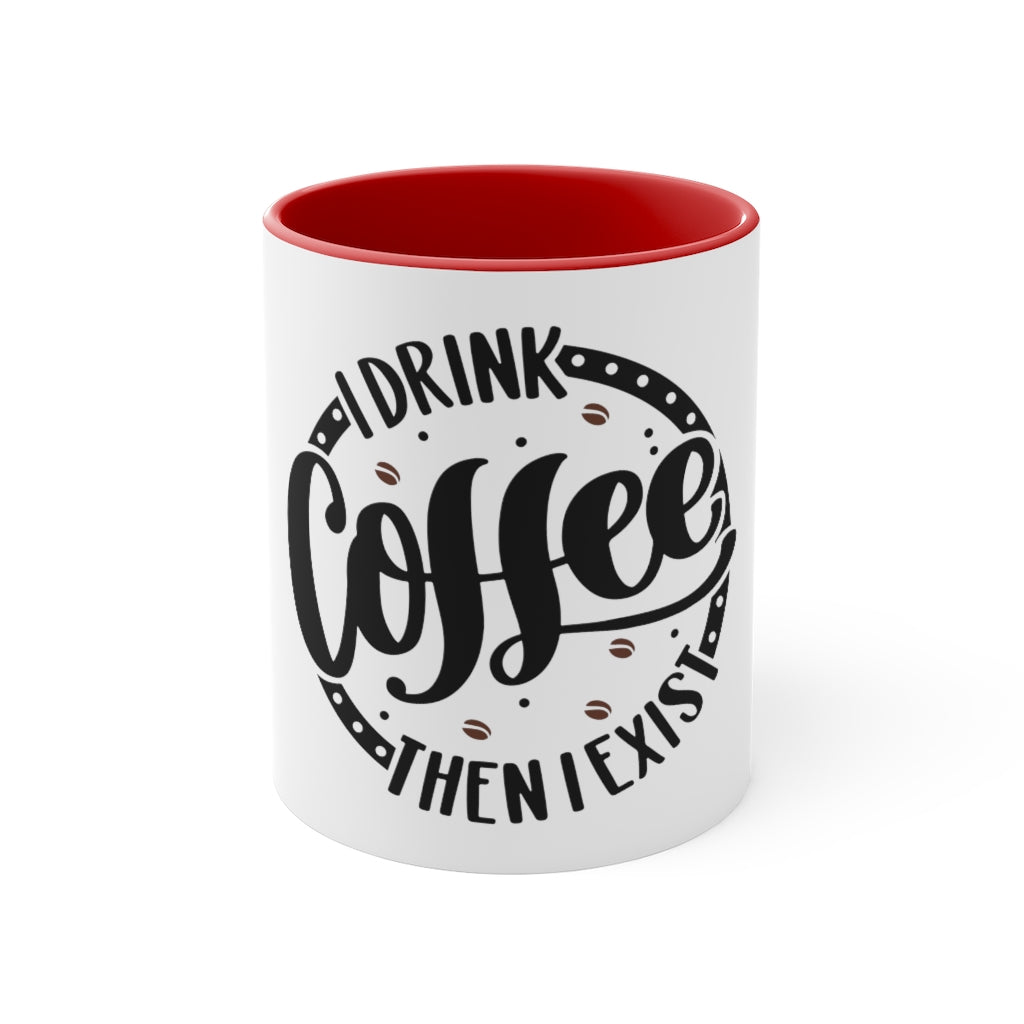 Copy of I Drink Coffee Then I Exist