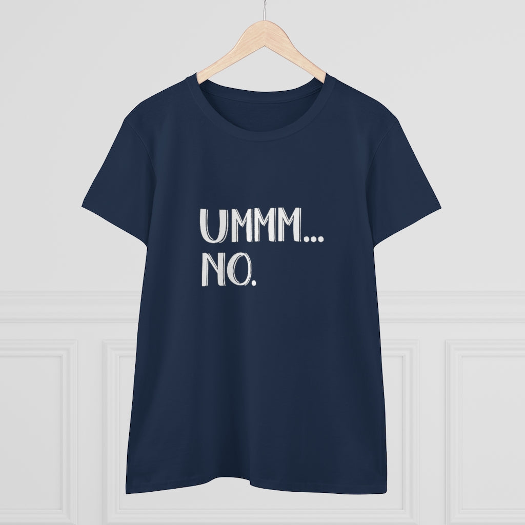 UMMM NO Ladies T-Shirt