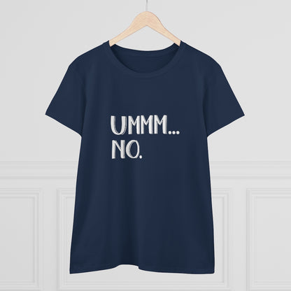 UMMM NO Ladies T-Shirt