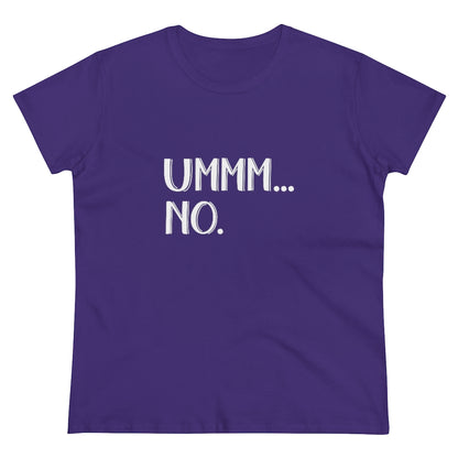UMMM NO Ladies T-Shirt