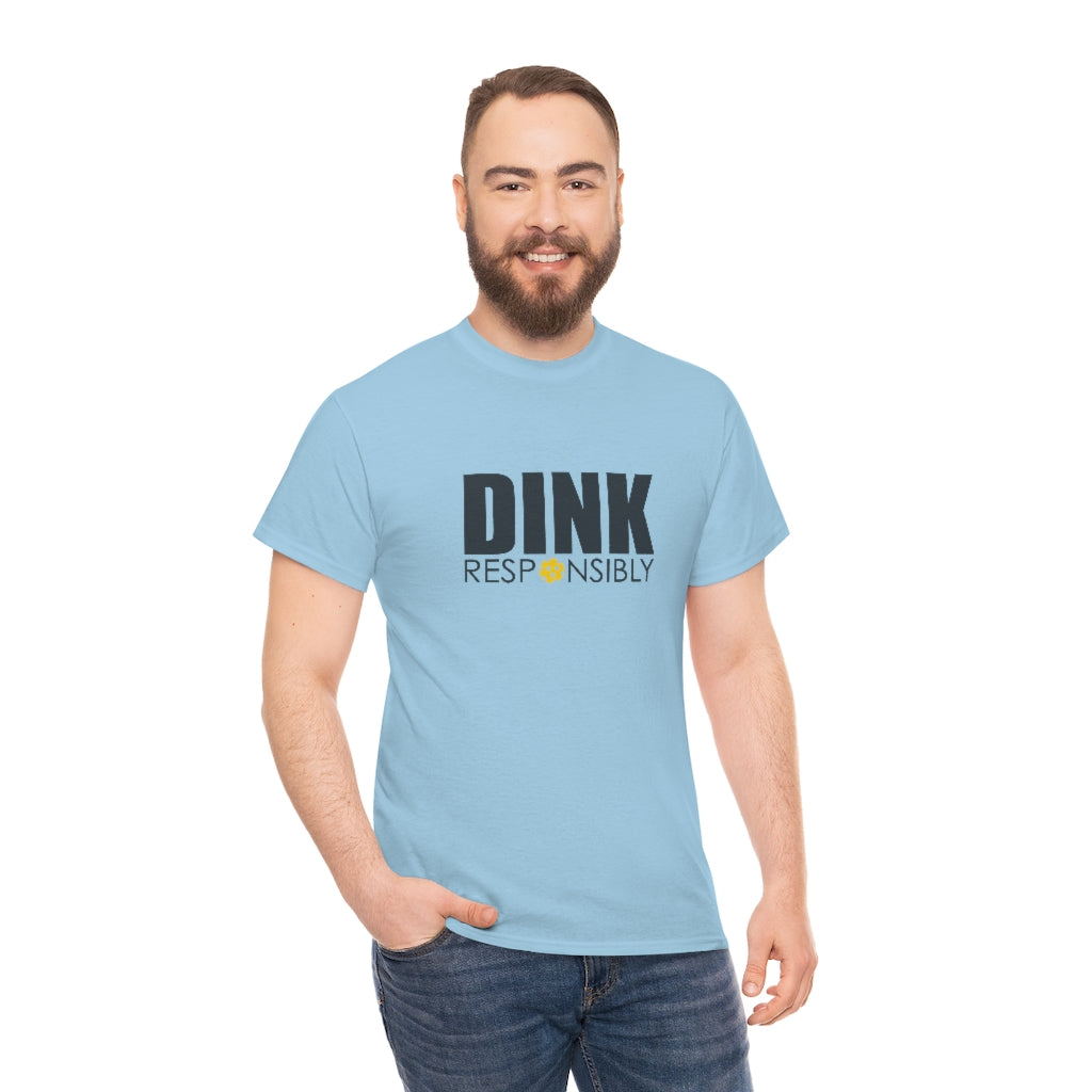 Dink Responsibly Cotton Tee