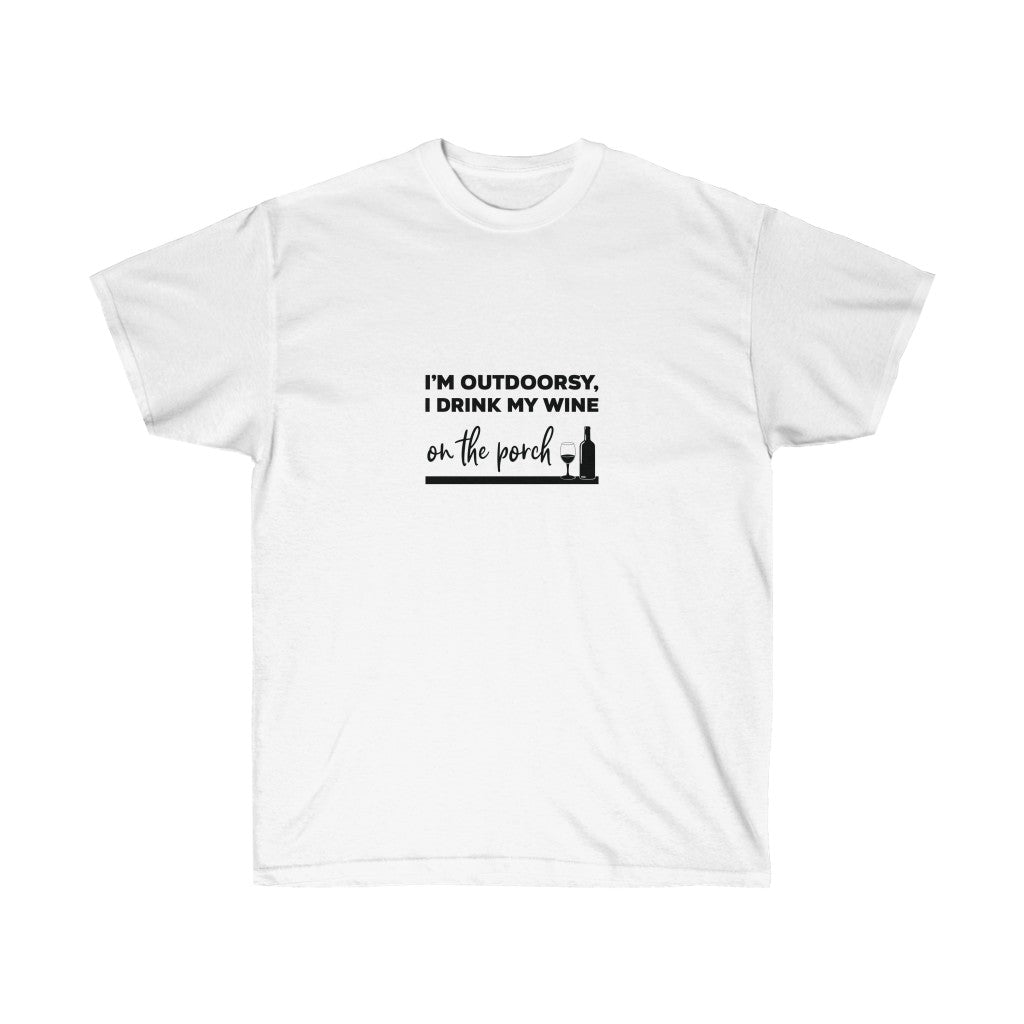 I'm Outdoorsy I Drink On The Porch T-Shirt