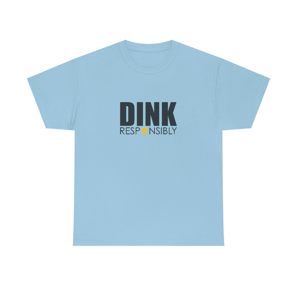 Dink Responsibly Cotton Tee