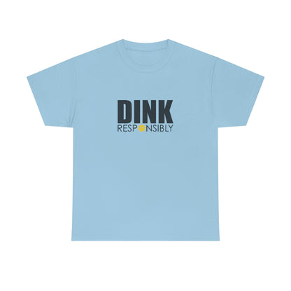 Dink Responsibly Cotton Tee