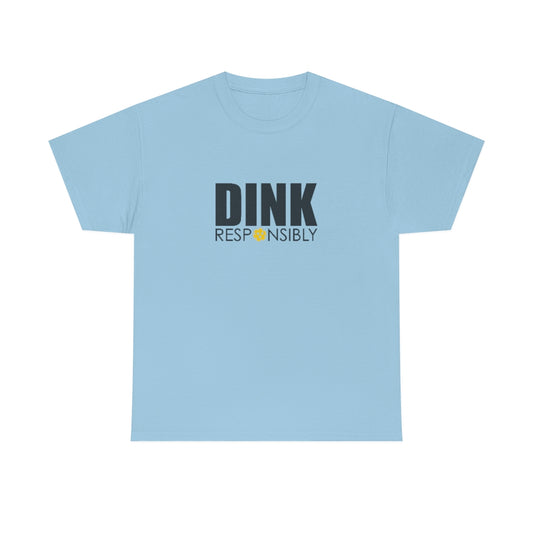 Dink Responsibly Cotton Tee
