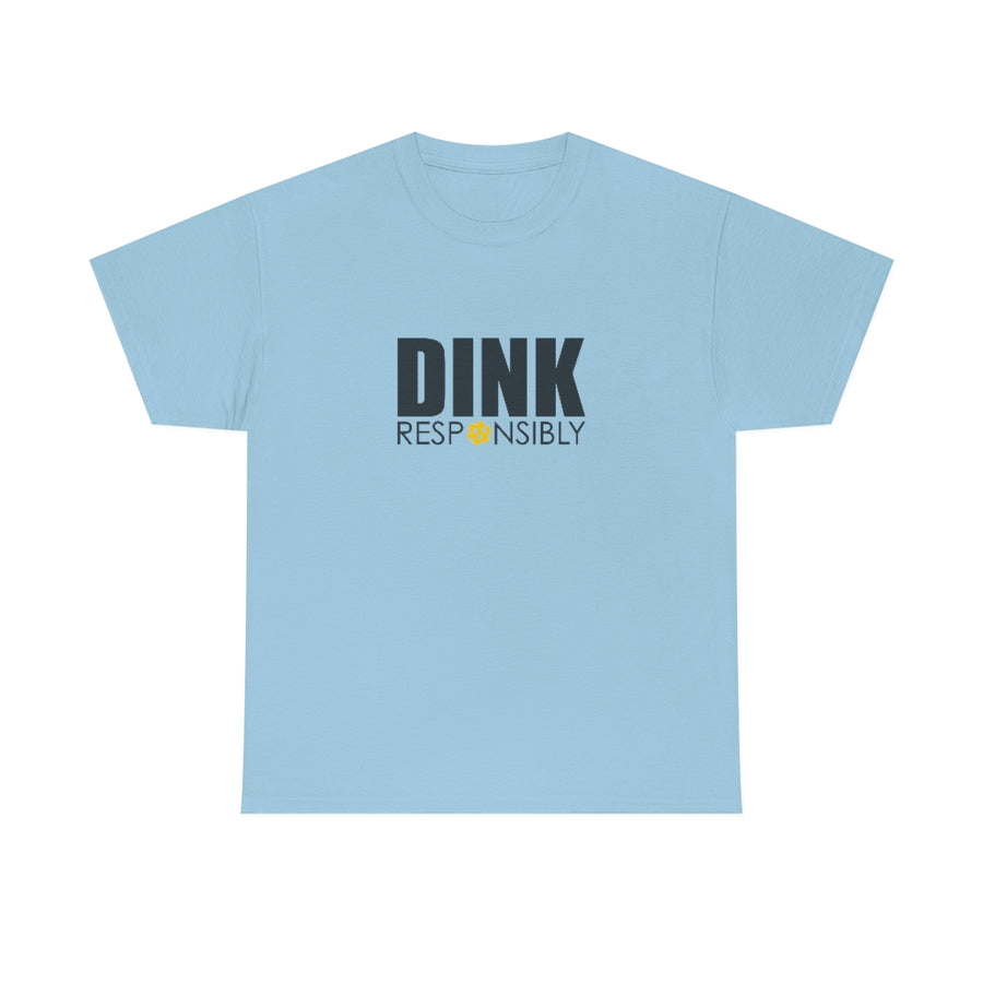 Dink Responsibly Cotton Tee