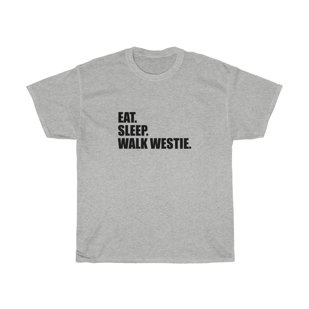 EAT SLEEP WALK WESTIE Cotton Tee