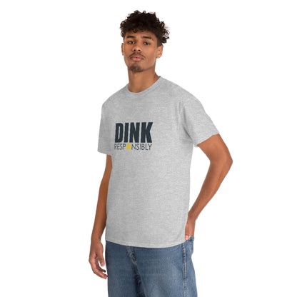 Dink Responsibly Cotton Tee