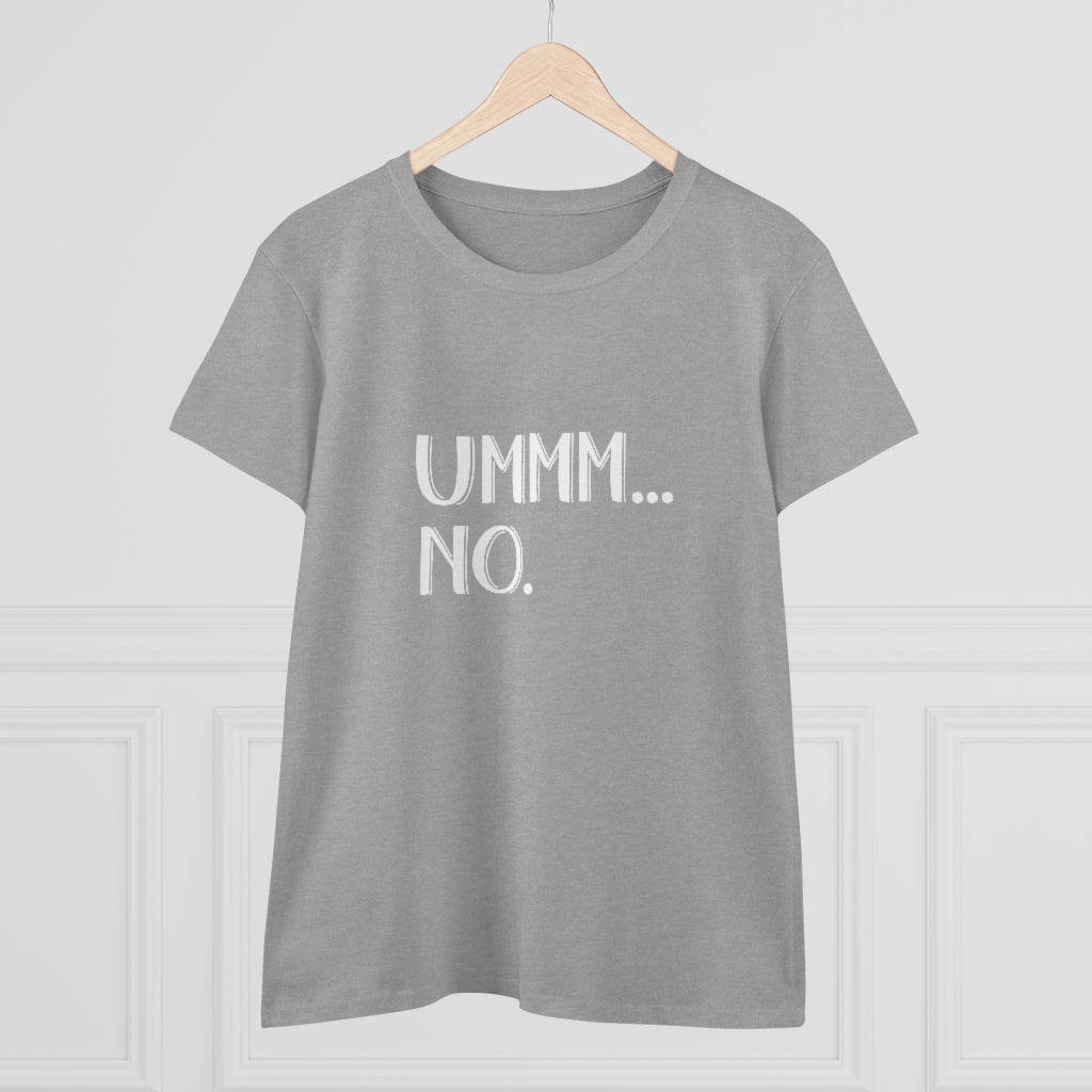 UMMM NO Ladies T-Shirt