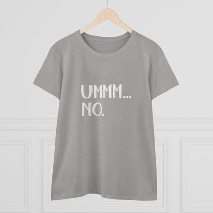 UMMM NO Ladies T-Shirt